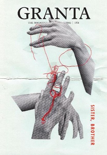 Granta 161: Sister, Brother, Sigrid Rausing - Paperback - 9781909889514
