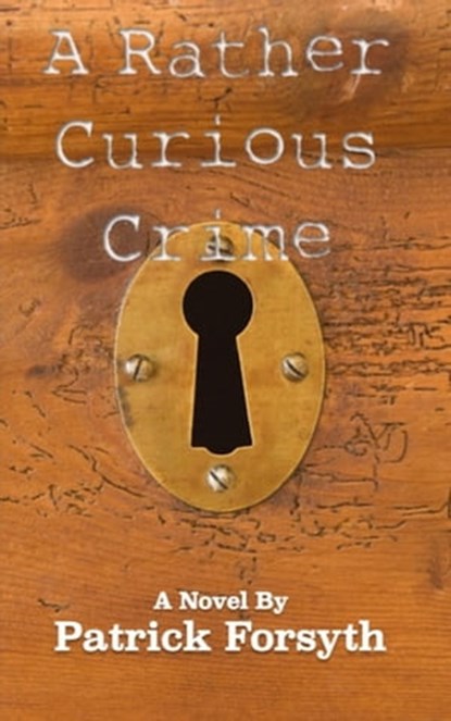 A Rather Curious Crime, Patrick Forsyth - Ebook - 9781909893306