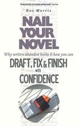 Nail Your Novel - MORRIS,  Roz - 9781909905955