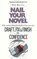 Nail Your Novel, MORRIS,  Roz - Paperback - 9781909905955