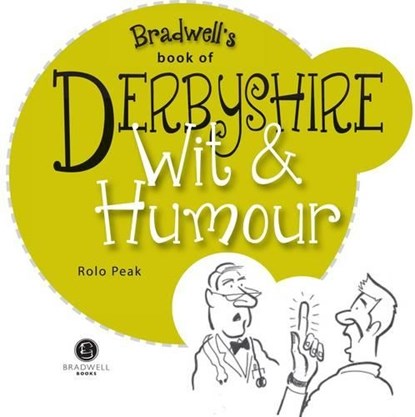 Derbyshire Wit & Humour, Rolo Peak - Paperback - 9781909914513