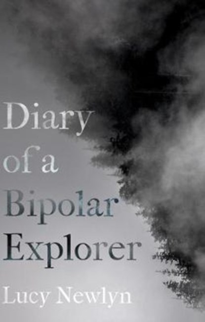 Diary of a Bipolar Explorer, Lucy Newlyn - Paperback - 9781909930636