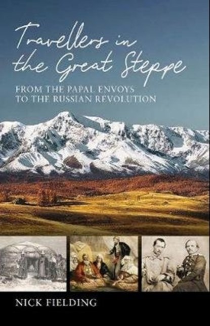 Travellers in the Great Steppe, Nick Fielding - Gebonden - 9781909930865