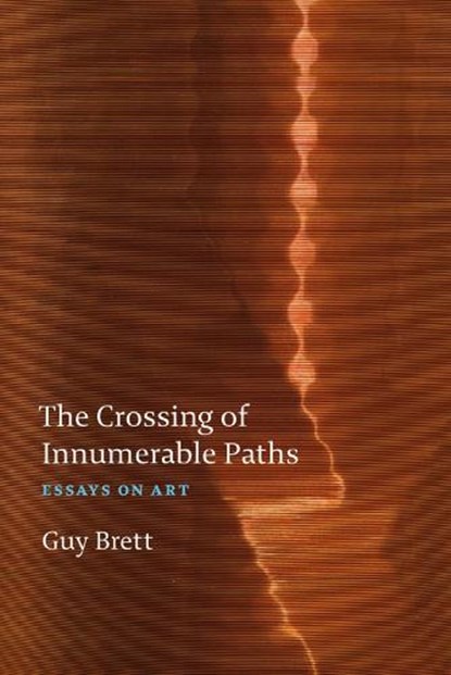 The Crossing of Innumerable Paths, BRETT,  Guy - Paperback - 9781909932531