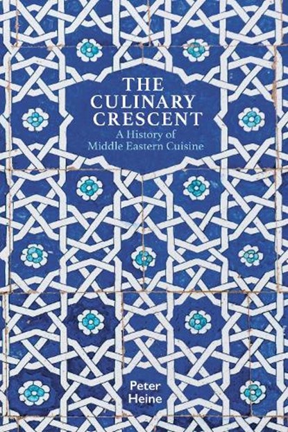 The Culinary Crescent, Peter Heine - Paperback - 9781909942424