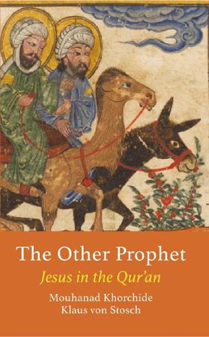 The Other Prophet, Mouhanad Khorchide ; Klaus von Stosch - Paperback - 9781909942967