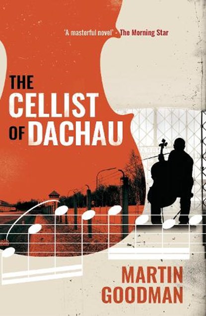 The Cellist of Dachau, Martin Goodman - Paperback - 9781909954885