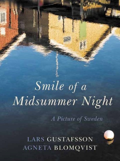 Smile of the Midsummer Night, Lars Gustafsson ; Agneta Blomqvist - Gebonden - 9781909961043