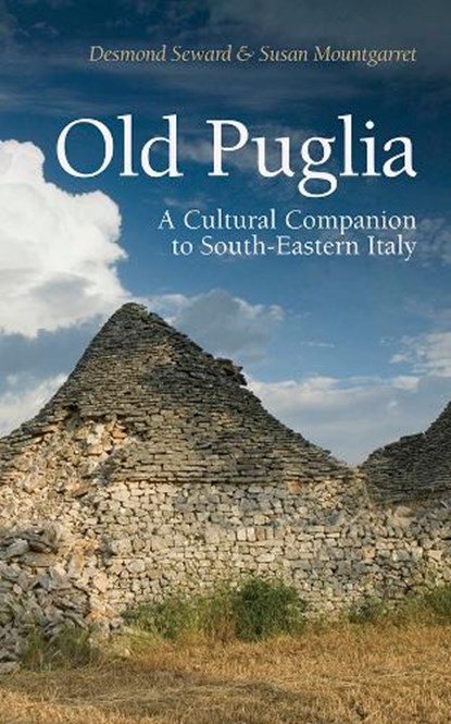 Old Puglia, Desmond Seward ; Susan Mountgarret - Paperback - 9781909961203