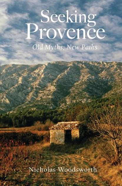 Seeking Provence, Nicholas Woodsworth - Paperback - 9781909961265