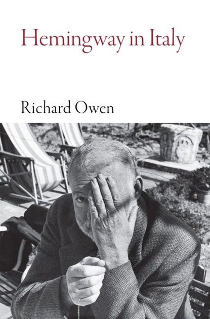 Hemingway in Italy, Richard Owen - Paperback - 9781909961708