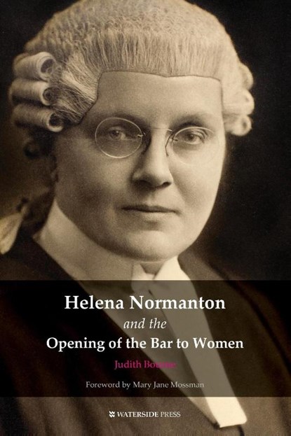 Helena Normanton and the Opening of the Bar to Women, Judith Bourne - Paperback - 9781909976320