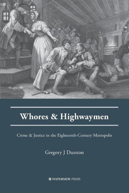 Whores and Highwaymen, Gregory J Durston - Paperback - 9781909976399