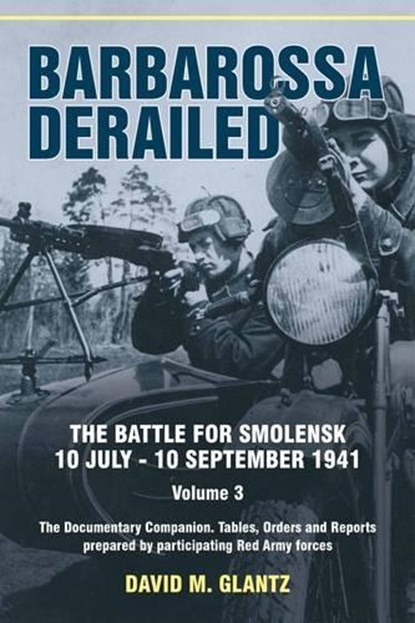 Barbarossa Derailed: Volume 3, David M. Glantz - Gebonden - 9781909982116
