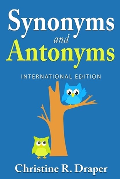 Synonyms and Antonyms, Christine R Draper - Paperback - 9781909986237