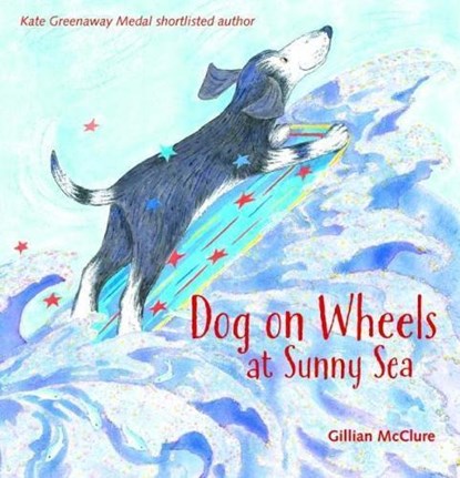 Dog On Wheels At Sunny Sea, Gillian McClure - Paperback - 9781909991712