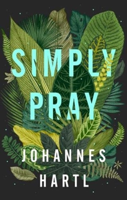 Simply Pray, Johannes Hartl - Paperback - 9781910012659