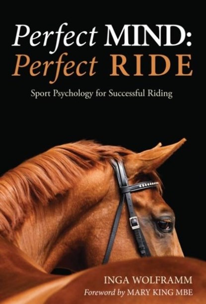 Perfect Mind: Perfect Ride, Dr Inga Wolframm - Paperback - 9781910016046