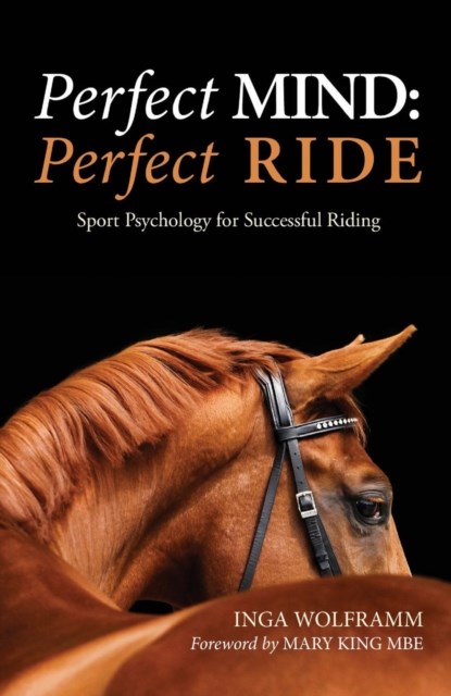 Perfect Mind: Perfect Ride, Dr Inga Wolframm - Paperback - 9781910016046