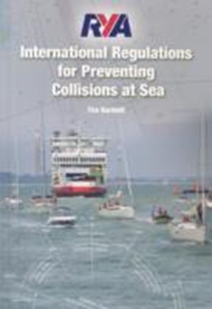 RYA International Regulations for Preventing Collisions at Sea, Melanie Bartlett - Paperback - 9781910017067