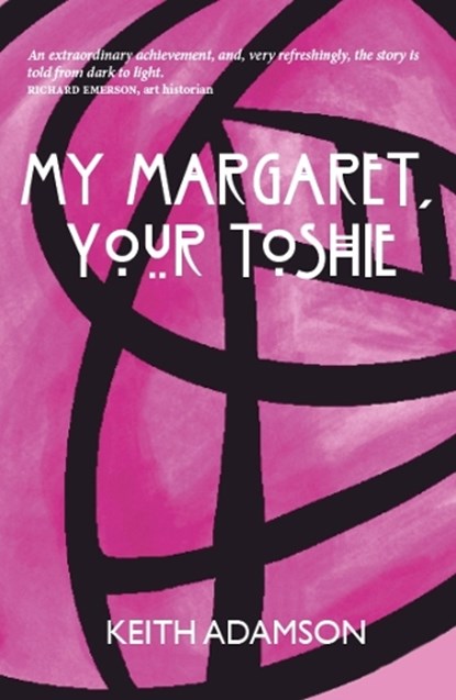 My Margaret, Your Toshie, Keith Adamson - Paperback - 9781910022818
