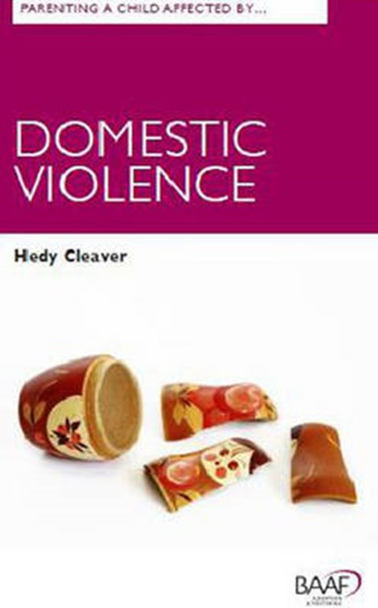 Parenting A Child Affected by Domestic Violence, Hedy (Professor Emeritus Royal Holloway UK) Cleaver - Paperback - 9781910039311