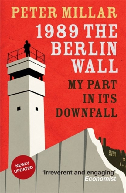 1989 the Berlin Wall, Peter Millar - Paperback - 9781910050262