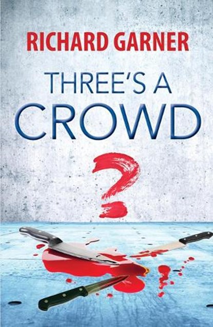 Three's A Crowd, GARNER,  Richard - Paperback - 9781910074268