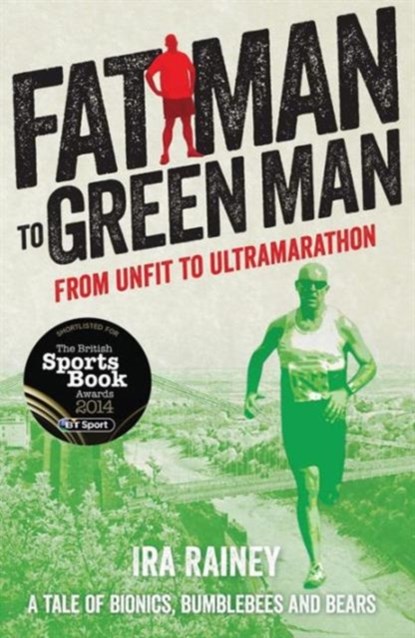 Fat Man to Green Man, Ira Rainey - Paperback - 9781910089019