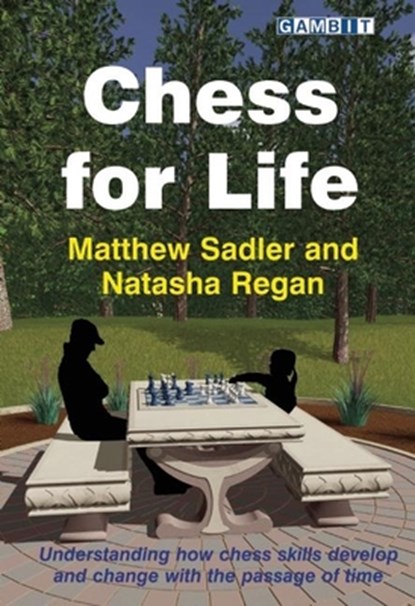 Chess for Life, Matthew Sadler ; Natasha Regan - Paperback - 9781910093832