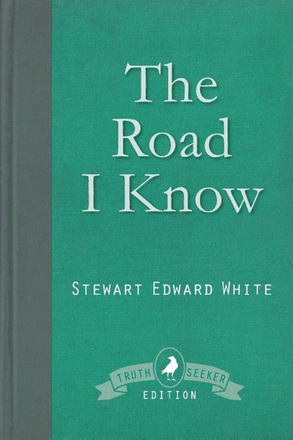 The Road I Know, Stewart Edward White - Paperback - 9781910121863