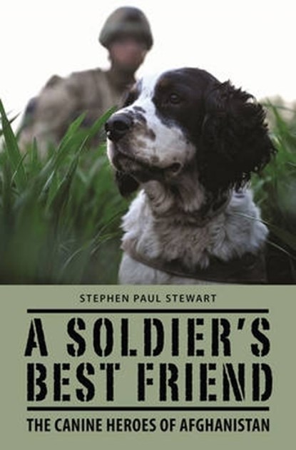 A Soldier's Best Friend, Stephen Paul Stewart - Paperback - 9781910124574
