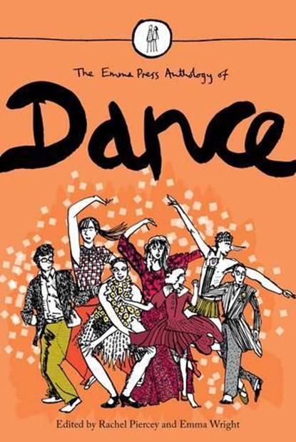 Emma Press Anthology of Dance, WRIGHT,  Emma - Paperback - 9781910139158