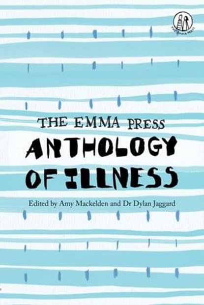 The Emma Press Anthology of Illness, niet bekend - Ebook - 9781910139509