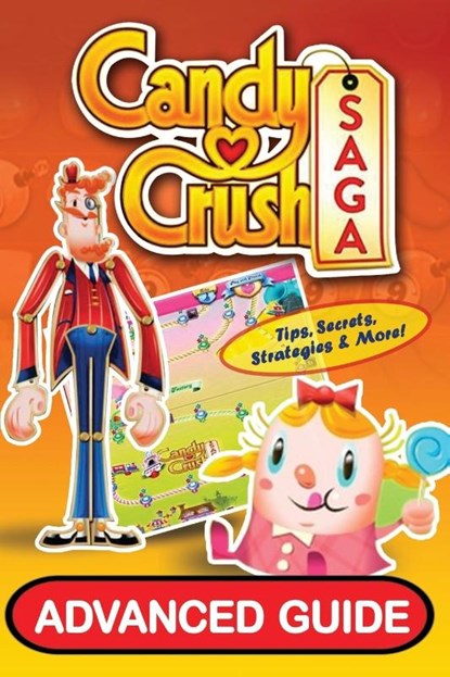 Candy Crush Saga Advanced Guide, Tyler Davis ; Emily (Professor of Law Jackson - Paperback - 9781910175019