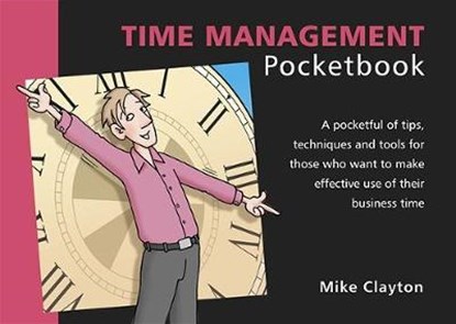 Time Management Pocketbook, Mike Clayton - Paperback - 9781910186015