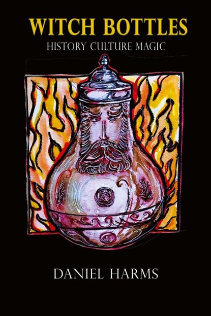 Witch Bottles, Daniel Harms ; Alexander Cummins - Paperback - 9781910191002