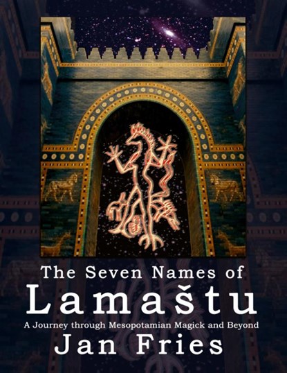 The Seven Names of Lamastu, Jan Fries - Paperback - 9781910191040