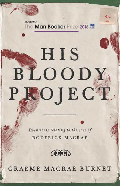 His Bloody Project, Graeme Macrae Burnet - Paperback - 9781910192146