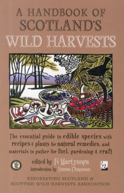 A Handbook of Scotland's Wild Harvests, Emma Chapman ; Fi Martynoga - Paperback - 9781910192184