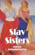S Slav Sisters: The Dedalus Book of Russian Women's Literature | Natasha Perova | 