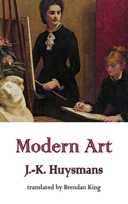 Modern Art, J.-K. Huysmans - Paperback - 9781910213995