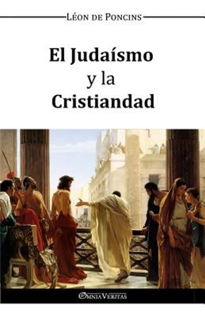 El Judaismo y la Cristiandad, Leon de Poncins - Paperback - 9781910220481