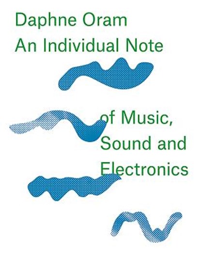 Daphne Oram - an Individual Note of Music, Sound and Electronics, Daphne Oram - Gebonden - 9781910221112