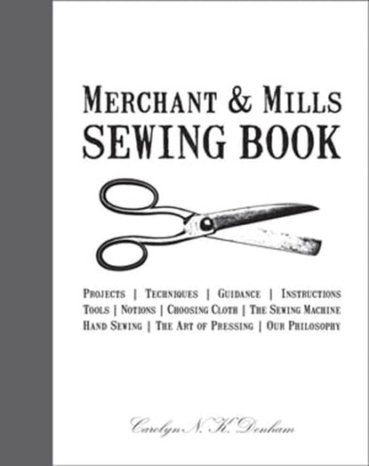 Merchant & Mills Sewing Book, Carolyn Denham ; Roderick Field - Ebook - 9781910231012