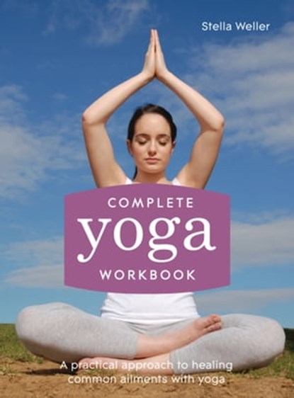 Complete Yoga Workbook, Stella Weller - Ebook - 9781910231258