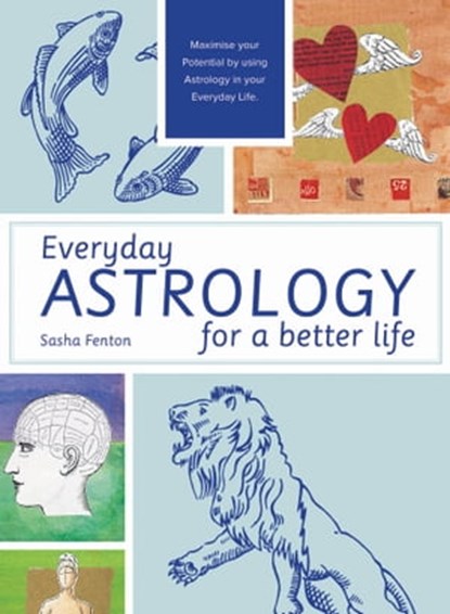 Everyday Astrology for a Better Life, Sasha Fenton - Ebook - 9781910231265