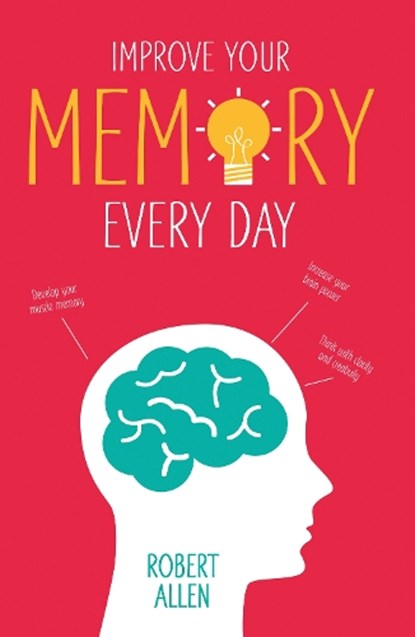 Improve Your Memory, ALLEN,  Robert - Paperback - 9781910231364