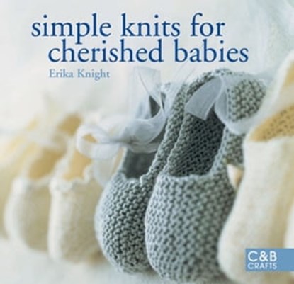 Simple Knits for Cherished Babies, Erika Knight - Ebook - 9781910231890