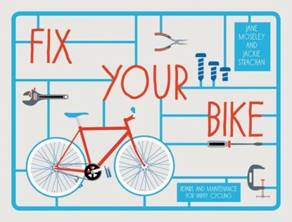Fix Your Bike, Jackie Strachan ; Jane Moseley - Gebonden Gebonden - 9781910232026